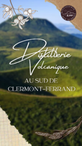 Une Distillerie Volcanique dans le Puy-de-Dôme au Sud de Clermont-Ferrand !